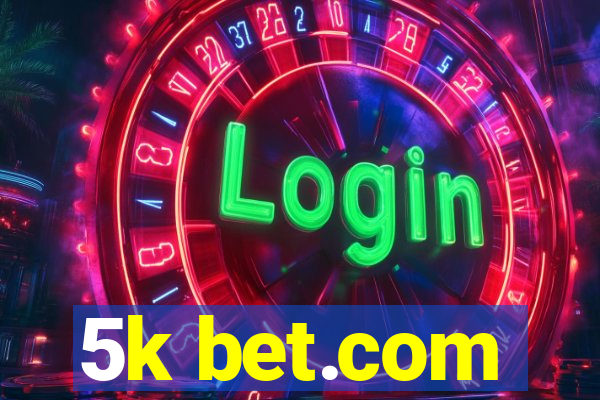 5k bet.com